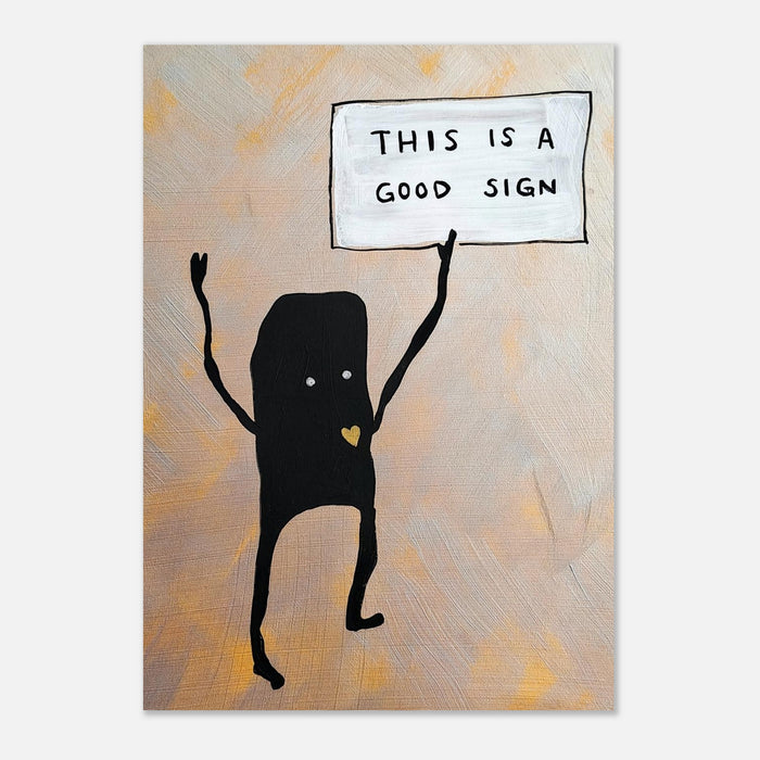 "Good Sign" Fine Art Poster